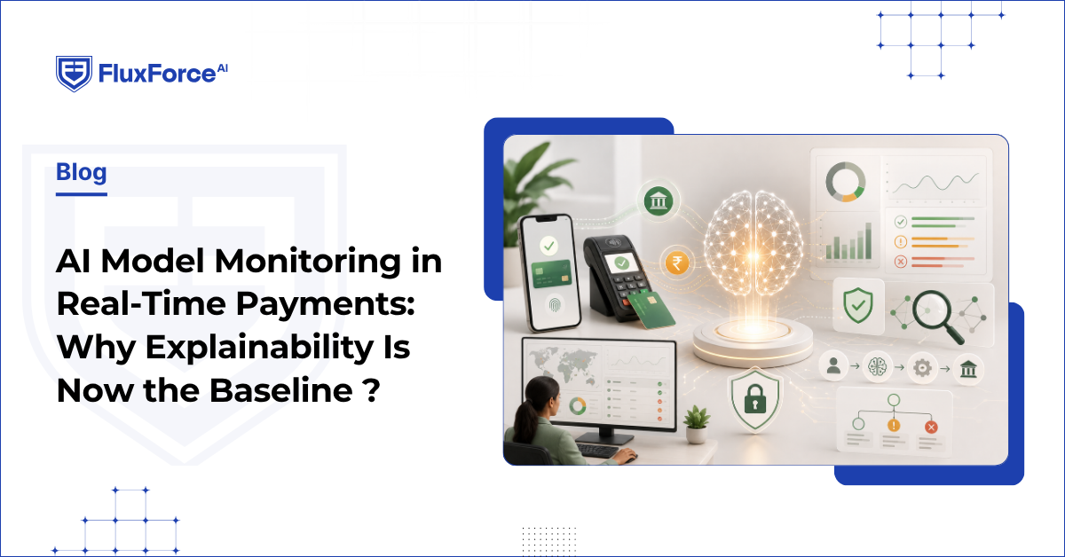 AI Model Monitoring in Real-Time Payments: Why Explainability Is Now the Baseline ?
