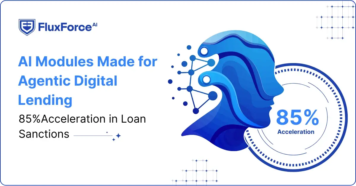 AI Modules Made for Agentic Digital Lending: 85% Acceleration in Loan Sanctions