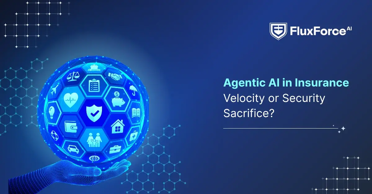 Agentic AI in Insurance: Velocity or Security Sacrifice?
