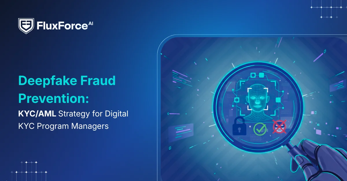 Deepfake Fraud Prevention: KYC/AML Strategy for Digital KYC Program Managers