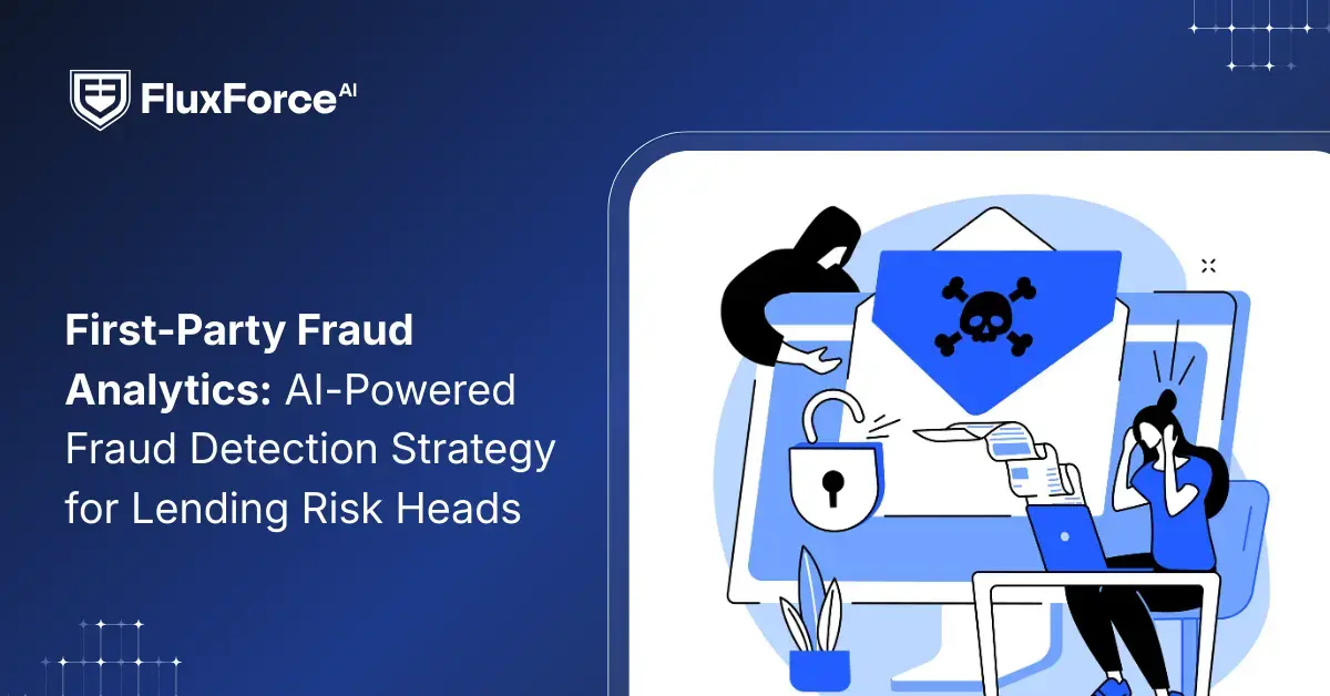 First-Party Fraud Analytics: AI-Powered Fraud Detection Strategy for Lending Risk Heads