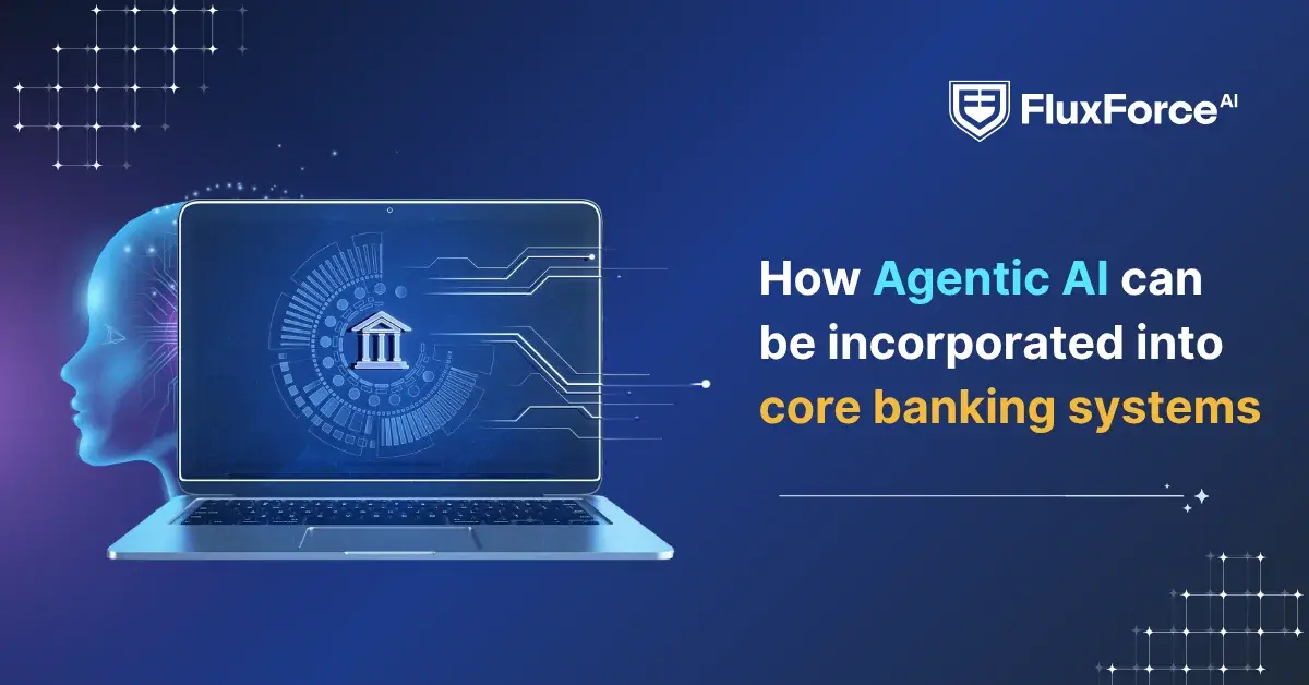 How agentic AI can be incorporated into core banking systems