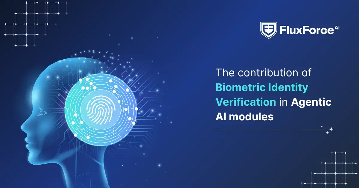 The contribution of Biometric Identity Verification in Agentic AI modules