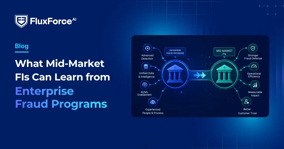 What Mid-Market FIs Can Learn from Enterprise Fraud Programs