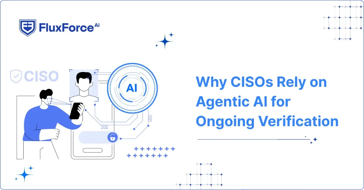 Why CISOs Rely on Agentic AI for Ongoing Verification