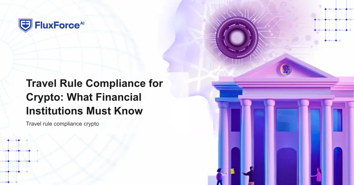 Travel Rule Compliance for Crypto: What Financial Institutions Must Know