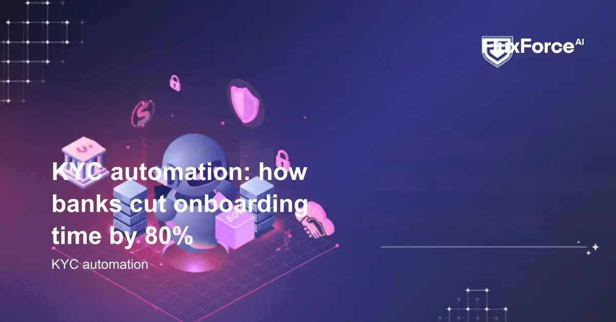 KYC automation: how banks cut onboarding time by 80%