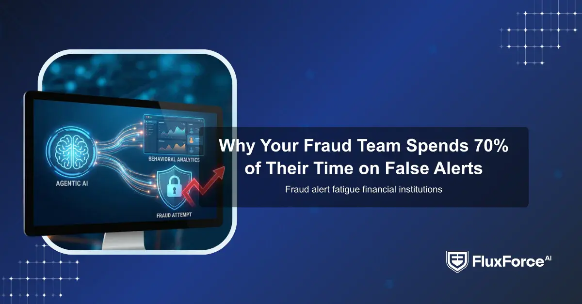 Why Your Fraud Team Spends 70% of Their Time on False Alerts